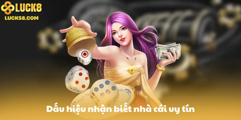 Dấu hiệu nhận biết nhà cái uy tín