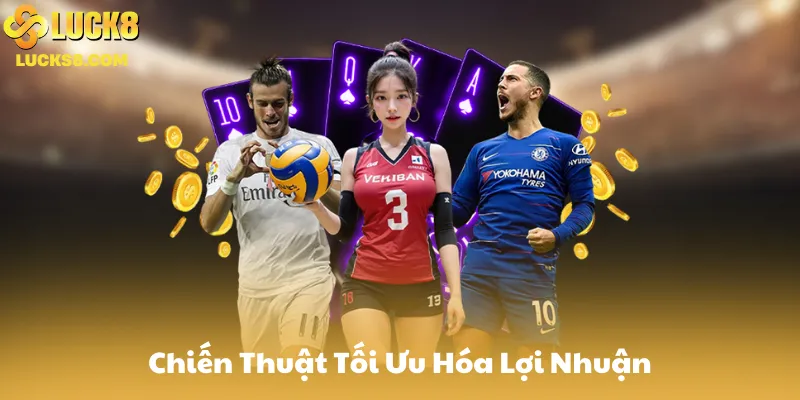Chiến Thuật Tối Ưu Hóa Lợi Nhuận